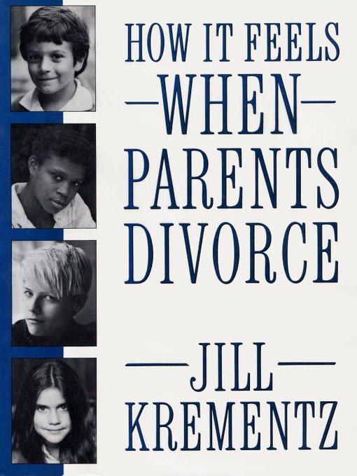 Title details for How It Feels When Parents Divorce by Jill Krementz - Available